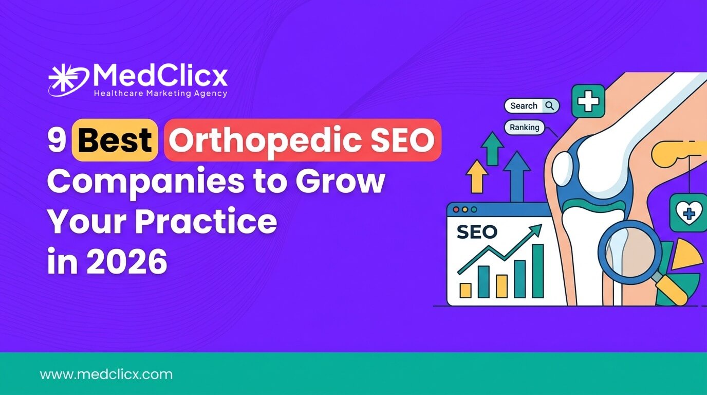 9 Best Orthopedic SEO Companies to Grow Your Practice in 2026