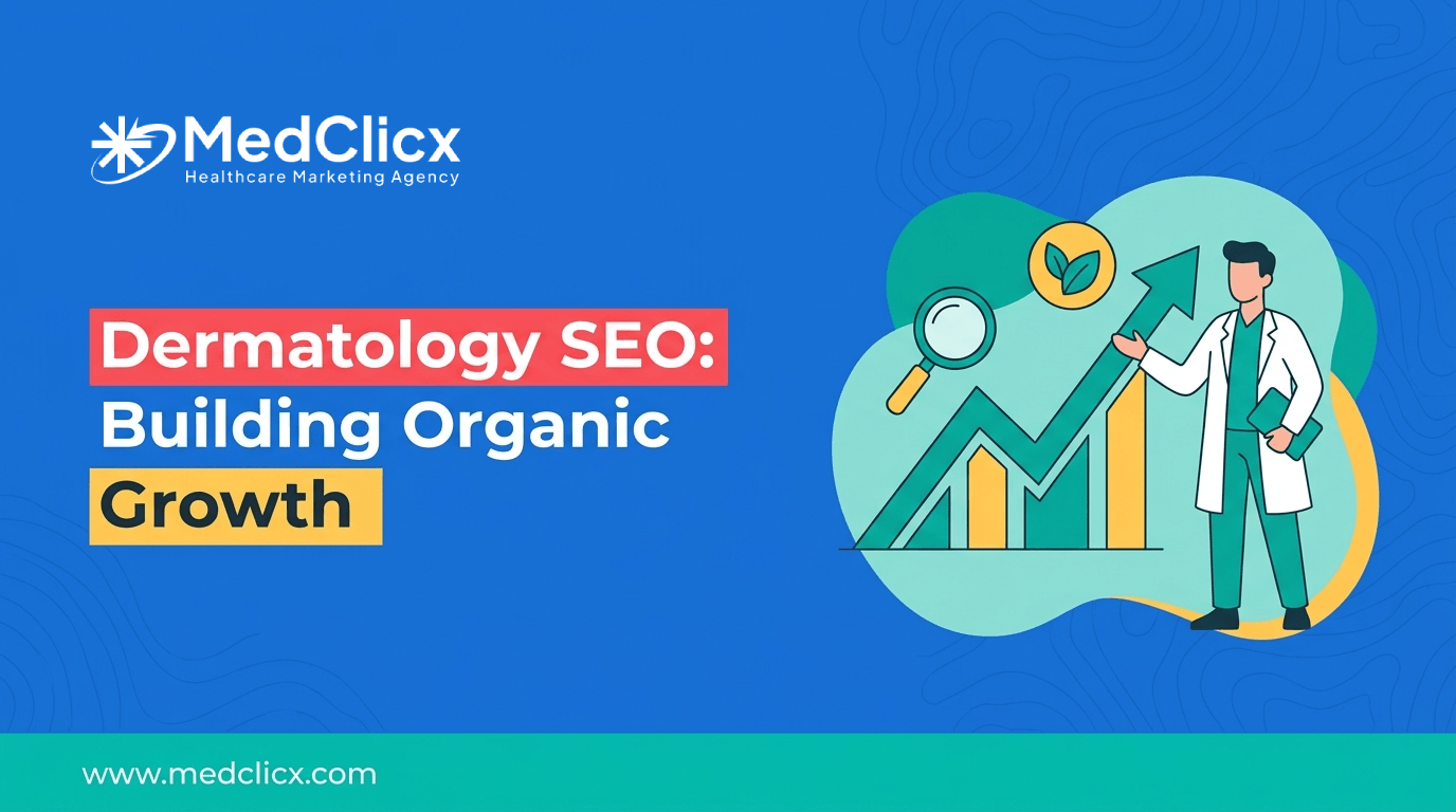 A Complete Dermatology SEO Strategy For Sustainable Organic Growth